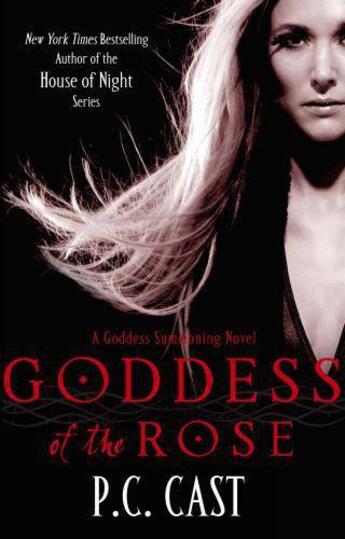 Couverture du livre « Goddess of the Rose » de P. C. Cast aux éditions Little Brown Book Group Digital