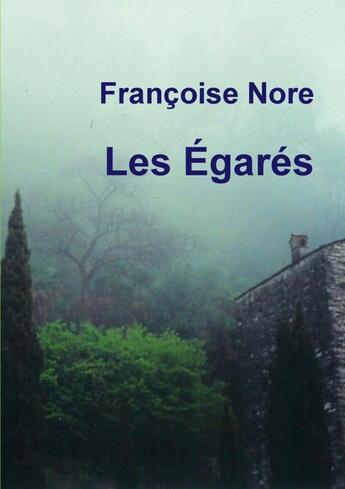 Couverture du livre « Les Égarés » de Françoise Nore aux éditions Lulu