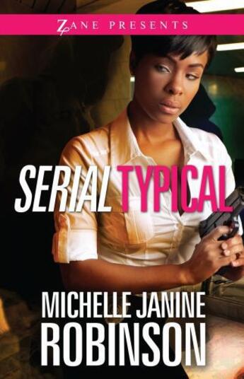 Couverture du livre « Serial Typical » de Robinson Michelle Janine aux éditions Strebor Books