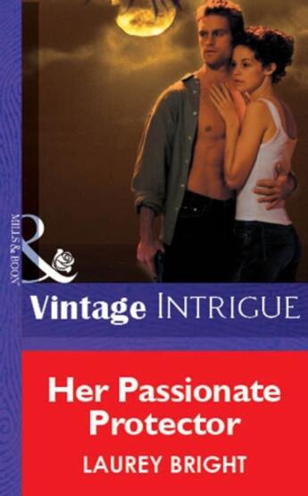 Couverture du livre « Her Passionate Protector (Mills & Boon Vintage Intrigue) » de Laurey Bright aux éditions Mills & Boon Series