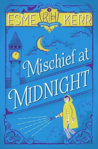 Couverture du livre « MISCHIEF AT MIDNIGHT - KNIGHT''S HADDON BOOK 2 » de Esme Kerr aux éditions Chicken House