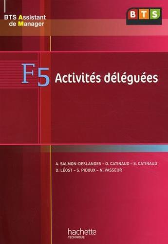 Couverture du livre « Activités déléguées ; BTS assistant de manager F5 ; livre de l'élève » de Catinaud/Leost aux éditions Hachette Education