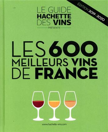 Couverture du livre « Les 600 meilleurs vins de France (édition 2019/2020) » de  aux éditions Hachette Pratique