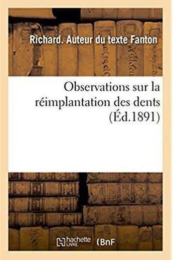 Couverture du livre « Observations sur la réimplantation des dents » de Fanton Richard aux éditions Hachette Bnf