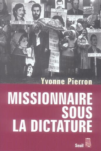 Couverture du livre « Missionnaire sous la dictature » de Yvonne Pierron aux éditions Seuil