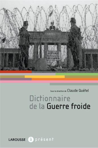 Couverture du livre « Dictionnaire de la guerre froide » de Quetel-C aux éditions Larousse