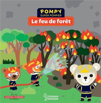 Couverture du livre « Pompy super pompier ; le feu de forêt » de Emmanuelle Kecir-Lepetit et Bardy Stephanie aux éditions Larousse