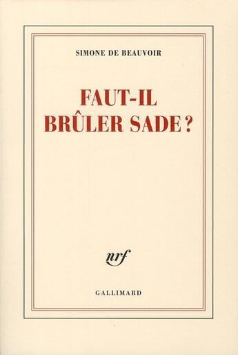 Couverture du livre « Faut-il brûler Sade? » de Simone De Beauvoir aux éditions Gallimard