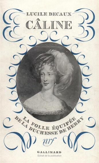 Couverture du livre « Caline - la folle equipee de la duchesse de berry » de Decaux Lucile aux éditions Gallimard