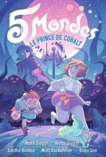 Couverture du livre « 5 mondes Tome 2 : le prince de Cobalt » de Mark Siegel et Alexis Siegel et Xanthe Bouma et Matt Rockefeller et Boya Sun aux éditions Bayou Gallisol