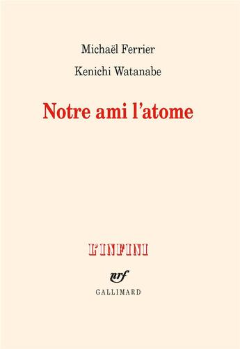 Couverture du livre « Notre ami l'atome » de Michael Ferrier et Kenichi Watanabe aux éditions Gallimard