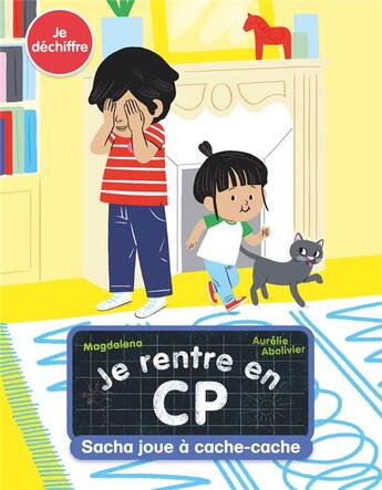 Couverture du livre « Je rentre en CP : Sacha joue à cache-cache » de Aurelie Abolivier et Magdalena aux éditions Pere Castor