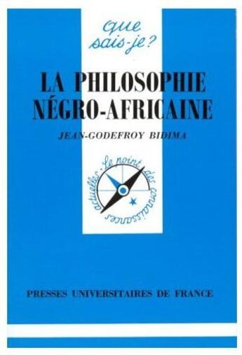 Couverture du livre « La philosophie négro-africaine » de Jean-Godefroy Bidima aux éditions Que Sais-je ?