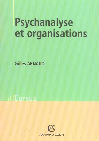 Couverture du livre « Psychanalyse et organisation » de Gilles Arnaud aux éditions Armand Colin