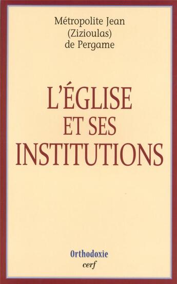 Couverture du livre « L'église et ses institutions » de Jean Zizioulas aux éditions Cerf