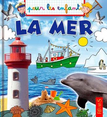 Couverture du livre « La mer » de Jacques Beaumont et Emmanuelle Lepetit aux éditions Fleurus