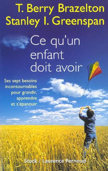 Couverture du livre « Ce qu'un enfant doit avoir ; 7 besoins » de Greenspan et Brazelton aux éditions Stock