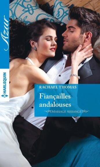 Couverture du livre « Fiançailles andalouses » de Thomas Rachael aux éditions Harlequin