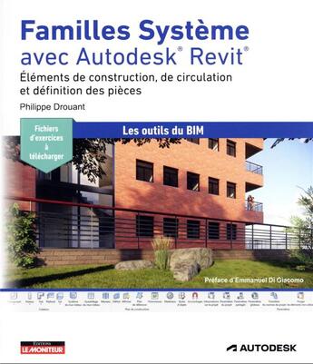 Couverture du livre « Familles Système avec Autodesk Revit : éléments de construction, de circulation et définition des pièces » de Philippe Drouant aux éditions Le Moniteur