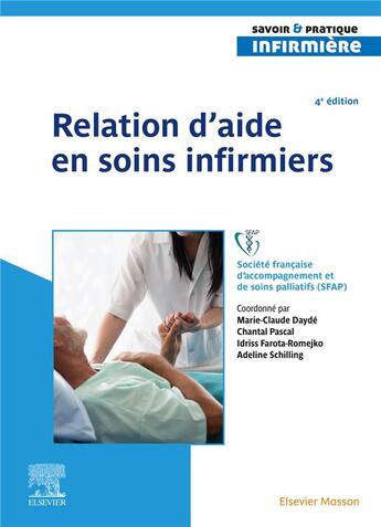 Couverture du livre « Relation d'aide en soins infirmiers (4e édition) » de Marie-Claude Dayde et Chantal Pascal et Collectif et Idriss Farota-Romejko et Adeline Schilling aux éditions Elsevier-masson