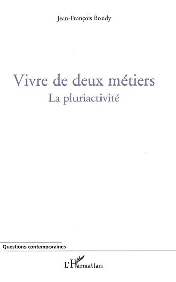 Couverture du livre « Vivre de deux métiers ; la pluriactivité » de Jean-Francois Boudy aux éditions L'harmattan