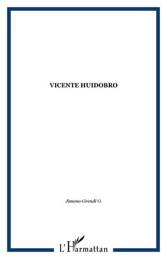 Couverture du livre « Vicente Huidobro » de  aux éditions Editions L'harmattan