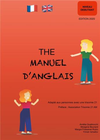 Couverture du livre « The manuel d'anglais ; adapté aux personnes avec une trisomie 21 » de Amelia Quattrocchi et Morgane Beunard et Margot Fraissinet Rubio et Ymran Ismailov aux éditions Books On Demand