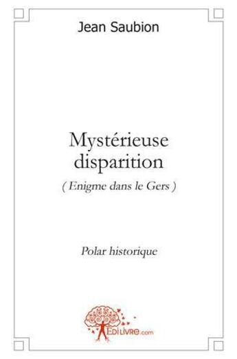 Couverture du livre « Mysterieuse disparition » de Jean Saubion aux éditions Edilivre