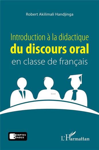 Couverture du livre « Introduction à la didactique du discours oral en classe de français » de Robert Akilimali Handjinga aux éditions L'harmattan