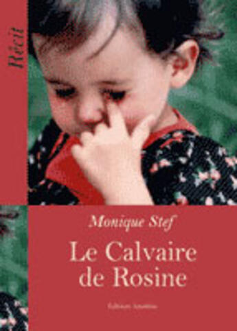 Couverture du livre « Le calvaire de Rosine » de Monique Stef aux éditions Amalthee