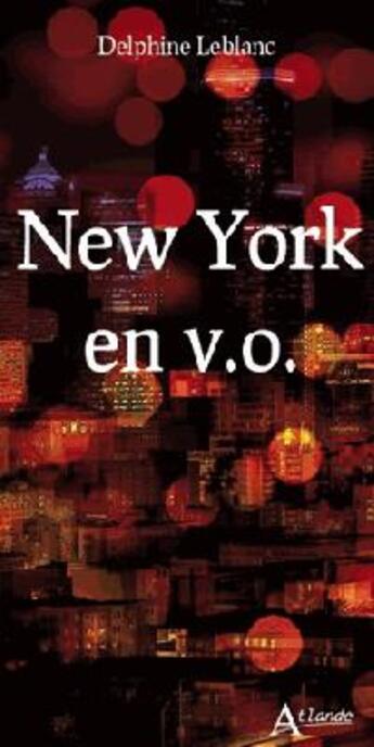 Couverture du livre « New York en v.o » de Delphine Leblanc aux éditions Atlande Editions