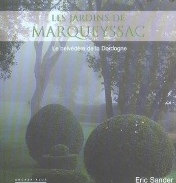 Couverture du livre « Les jardins de marqueyssac » de Eric Sander aux éditions Periplus Publishing France