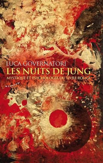 Couverture du livre « Les nuits de Jung ; mystique et psychologie du Livre rouge » de Luca Governatori aux éditions Almora