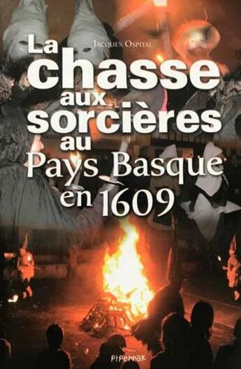 Couverture du livre « La chasse aux sorcières au Pays Basque en 1609 » de Jacques Ospital aux éditions Pimientos