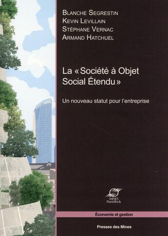 Couverture du livre « La société à objet social étendu ; un nouveau statut pour l'entreprise » de  aux éditions Presses De L'ecole Des Mines