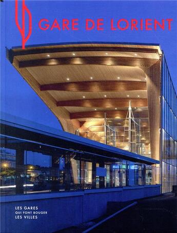 Couverture du livre « Gare de Lorient » de Bertrand Lemoine et Etienne Tricaud aux éditions Archibooks