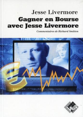 Couverture du livre « Gagner en bourse avec Jesse Livermore » de Jesse Livermore aux éditions Valor