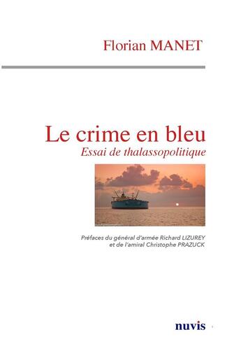 Couverture du livre « Le crime en bleu - essai de thalassopolitique » de Manet Florian aux éditions Nuvis