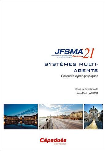 Couverture du livre « JFSMA 2021 : systèmes multi-agents, collectifs cyber-physiques » de  aux éditions Cepadues