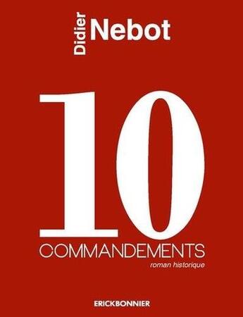 Couverture du livre « 10 commandements » de Nebot Didier aux éditions Erick Bonnier