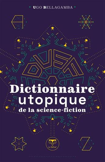 Couverture du livre « Dictionnaire utopique de la science-fiction - illustrations, noir et blanc » de Ugo Bellagamba aux éditions Le Belial