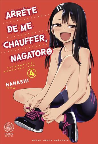 Couverture du livre « Arrête de me chauffer, Nagatoro Tome 4 » de Nanashi aux éditions Noeve Grafx