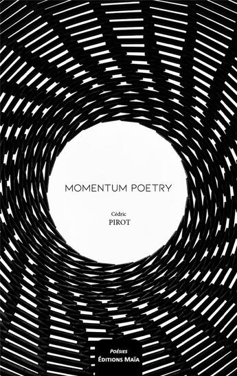 Couverture du livre « Momentum poetry » de Cedric Pirot aux éditions Editions Maia