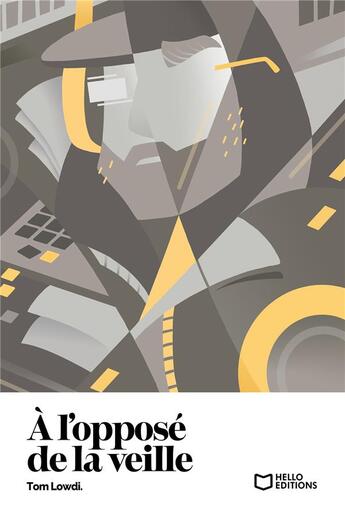 Couverture du livre « A l'opposé de la veille » de Tom Lowdi aux éditions Hello Editions