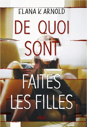 Couverture du livre « De quoi sont faites les filles » de Elana K. Arnold aux éditions Ellipsis