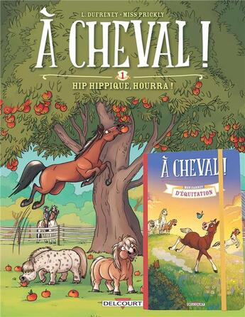 Couverture du livre « À cheval ! Tome 1 : hip hippique, hourra ! » de Laurent Dufreney et Miss Prickly aux éditions Delcourt