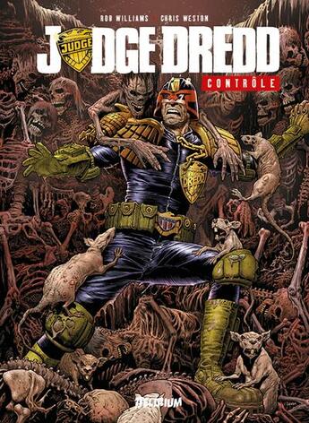 Couverture du livre « Judge Dredd : contrôle » de Chris Weston et Rob Williams aux éditions Delirium Editions