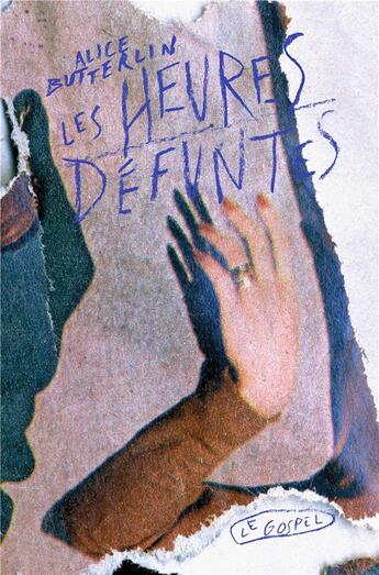 Couverture du livre « Les heures défuntes » de Alice Butterlin aux éditions Le Gospel