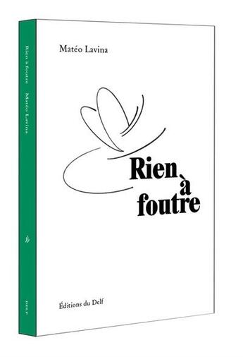 Couverture du livre « Rien à foutre » de Mateo Lavina aux éditions Editions Delf