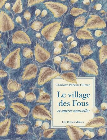 Couverture du livre « Le village des Fous » de Charlotte Perkins Gilman aux éditions Les Petites Manies